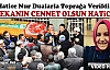 HATİCE NUR DUALARLA TOPRAĞA VERİLDİ(VİDEO)