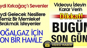 HAYDİ KIRKAĞAÇLILAR…DOĞALGAZ İÇİN BUGÜN...