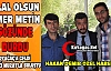 HELAL OLSUN TÜMER METİN(ÖZEL HABER)