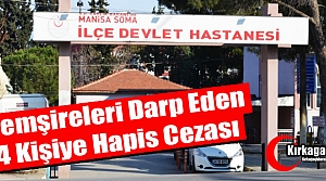 HEMŞİRELERİ DARP EDEN 4 KİŞİYE HAPİS CEZASI...