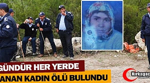 HERYERDE ARANAN KADIN ÖLÜ BULUNDU