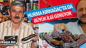 HURMA KIRKAĞAÇ’TA DA İLGİ GÖRÜYOR