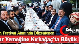 İFTAR YEMEĞİNE KIRKAĞAÇ’TA BÜYÜK İLGİ