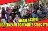  İMAM HATİPLİ ÖĞRETMEN VE ÖĞRENCİLER STRES ATTI