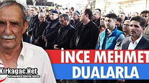 İNCE MEHMET DUALARLA