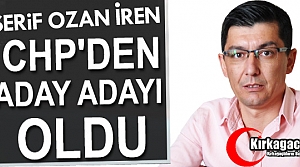 İREN CHP’DEN ADAY ADAYI OLDU