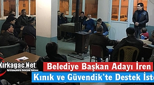 İREN, KINIK ve GÜVENDİK’TE DESTEK İSTEDİ