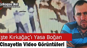 İŞTE KIRKAĞAÇ’TA Kİ CİNAYETİN VİDEO GÖRÜNTÜLERİ 