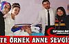 İŞTE ÖRNEK ANNE SEVGİSİ