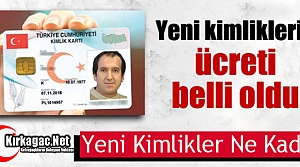 İŞTE YENİ KİMLİKLERİN ÜCRETİ