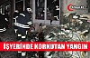 İŞYERİNDE KORKUTAN YANGIN