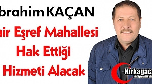 KAÇAN “ŞAİR EŞREF HAK ETTĞİ HİZMETİ ALACAK“