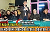 KAÇAR HEM KENDİSİNE HEMDE ÖZEL'E DESTEK İSTEDİ