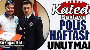 KALEDO BAKLAVA POLİS HAFTASINI UNUTMADI
