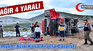 KAMYON AÇIK KASA ARAÇLA ÇARPIŞTI