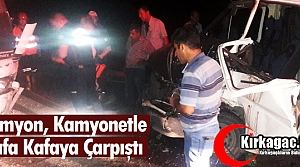 KAMYON, KAMYONETLE ÇARPIŞTI