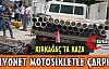 KAMYONET MOTOSİKLETE ÇARPTI