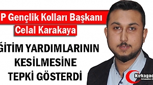 KARAKAYA’DAN EĞİTİM YARDIMLARININ KESİLMESİNE TEPKİ