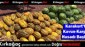 KARAKURT'TA KAVUN-KARPUZ HASADI BAŞLADI