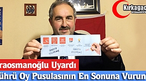 KARAOSMANOĞLU “OY PUSULASININ EN SONUNDAYIZ“