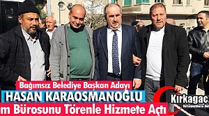 KARAOSMANOĞLU SEÇİM BÜROSU TÖRENLE HİZMETE GİRDİ...