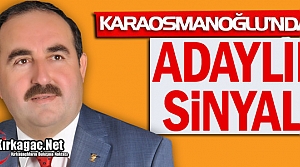 KARAOSMANOĞLU'NDAN ADAYLIK SİNYALİ