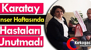 KARATAY KANSER HAFTASINDA HASTALARI UNUTMADI