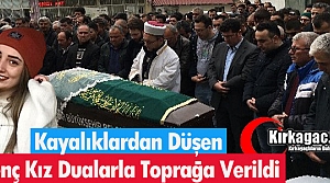 KAYALIKLARDAN DÜŞEN GENÇ KIZ TOPRAĞA VERİLDİ