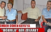 KAYA'YA “UĞURLU“ ZİYARET