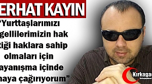 KAYIN “SONUNA KADAR MÜCADELE EDECEĞİZ“