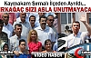 KAYMAKAM ALİ SIRMALI İLÇEDEN AYRILDI(VİDEO)