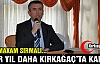 KAYMAKAM SIRMALI BİR YIL DAHA KIRKAĞAÇ’TA