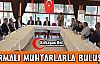 KAYMAKAM SIRMALI MUHTARLARLA BULUŞTU