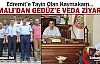 KAYMAKAM SIRMALI’DAN GEDÜZ'E VEDA ZİYARETİ