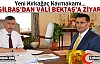 KAYMAKAM YEŞİLBAŞ VALİ BEKTAŞ'I ZİYARET ETTİ