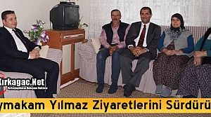 KAYMAKAM YILMAZ ZİYARETLERİNİ SÜRDÜRÜYOR