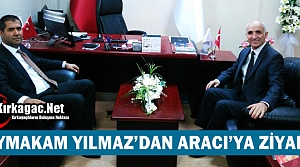 KAYMAKAM YILMAZ’DAN ARACI’YA ZİYARET