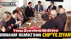 KAYMAKAM YILMAZ'DAN CHP'YE ZİYARET