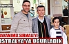 KAYMAKAMIMIZ SIRMALI'YI AVUSTRALYA'YA YOLCU ETTİK