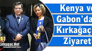 KENYA ve GABON’DAN KIRKAĞAÇ’A ZİYARET