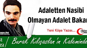 KILIÇASLAN “ADALETTEN NASİBİ OLMAYAN ADALET BAKANI...