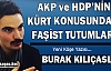 KILIÇASLAN “AKP ve HDP'NİN KÜRT KONUSUNDAKİ FAŞİST TUTUMLARI“