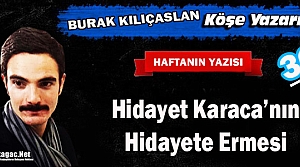 KILIÇASLAN “HİDAYET KARACA'NIN HİDAYETE ERMESİ“