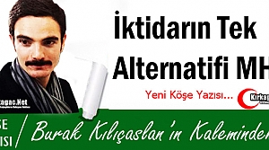 KILIÇASLAN “İKTİDARIN TEK ALTERNATİFİ MHP“