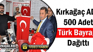 KIRKAĞAÇ ADD TÜRK BAYRAĞI DAĞITTI(VİDEO)