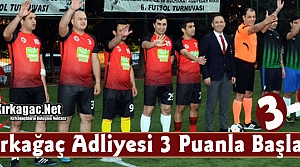 KIRKAĞAÇ ADLİYESİ 3 PUANLA BAŞLADI 3-1