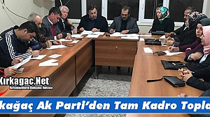 KIRKAĞAÇ AK PARTİ’DEN TAM KADRO TOPLANTI