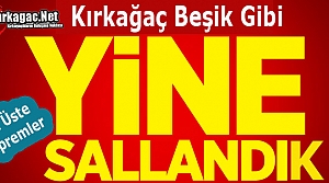 KIRKAĞAÇ BEŞİK GİBİ SALLANIYOR