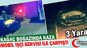 KIRKAĞAÇ BOĞAZINDA KAZA 3 YARALI