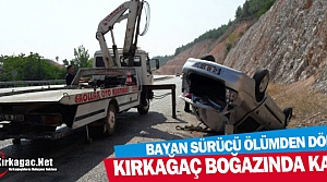 KIRKAĞAÇ BOĞAZINDA KAZA